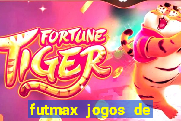 futmax jogos de hoje ao vivo